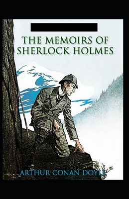 Memoirs of Sherlock Holmes Illustrated by Arthur Conan Doyle