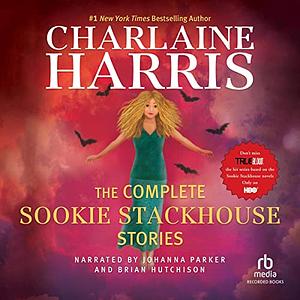 The Complete Sookie Stackhouse Stories by Charlaine Harris