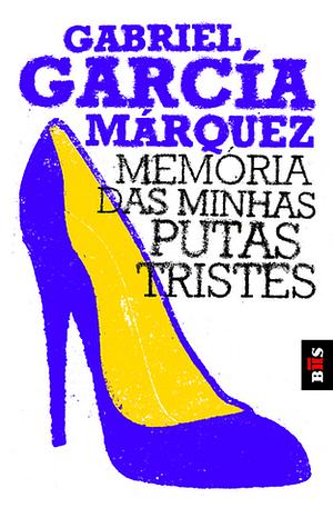 Memória das Minhas Putas Tristes by Gabriel García Márquez