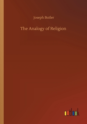The Analogy of Religion by Joseph Butler