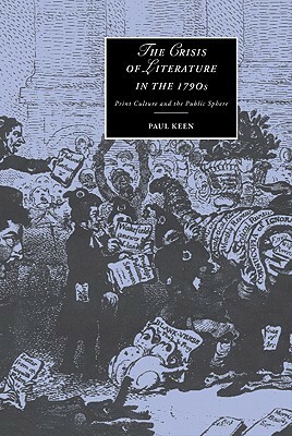 The Crisis of Literature in the 1790s by Marilyn Butler, Paul Keen, James Chandler