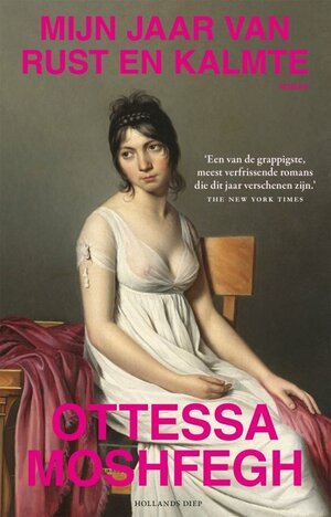 Mijn jaar van rust en kalmte by Ottessa Moshfegh