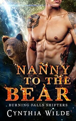 Nanny to the Bear by Cynthia Wilde