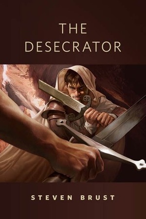 The Desecrator by Steven Brust