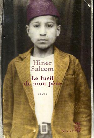 Le fusil de mon père by Saleem Hiner