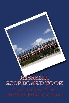 Baseball Scorecard Book: Texas Rangers Theme by Thomas Publications