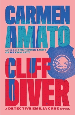 Cliff Diver: An Emilia Cruz Novel by Carmen Amato