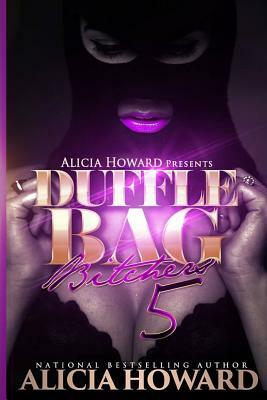 Duffle Bag Bitches 5 by Alicia Howard
