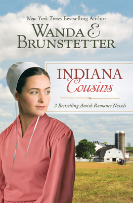 Indiana Cousins: 3 Bestselling Amish Romance Novels by Wanda E. Brunstetter