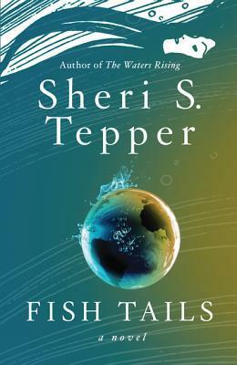 Fish Tails by Sheri S. Tepper