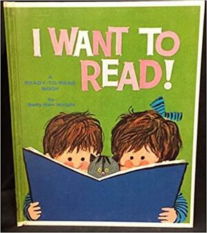 I Want to Read by Betty Ren Wright