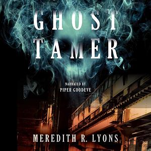 Ghost Tamer by Meredith R. Lyons