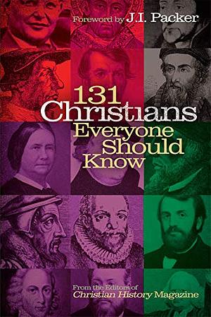 131 Christians Everyone Should Know (Holman Reference) by Ted Olsen, Mark Galli