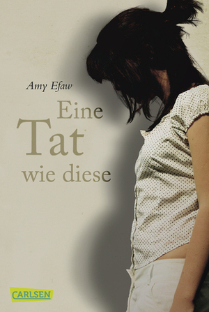 Eine Tat wie diese by Amy Efaw