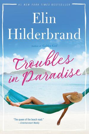 Troubles in Paradise by Elin Hilderbrand