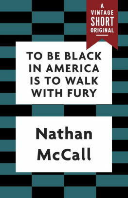 To Be Black in America Is to Walk with Fury by Nathan McCall