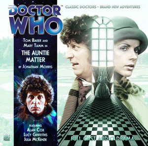 Doctor Who: The Auntie Matter by Julia McKenzie, Tom Baker, Jonathan Morris, Mary Tamm