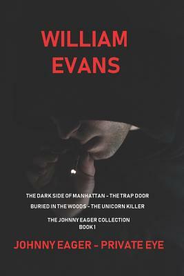 Johnny Eager - Private Eye: Johnny Eager Collection - Book 1 by William Evans