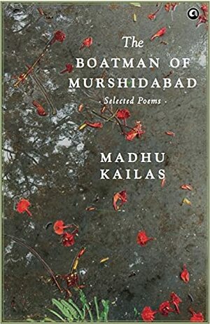 The Boatman of Murshidabad by Madhu Kailas