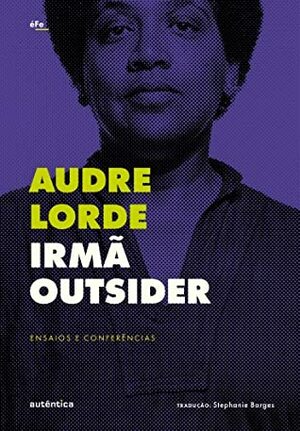Irmã Outsider: ensaios e conferências by Stephanie Borges, Audre Lorde