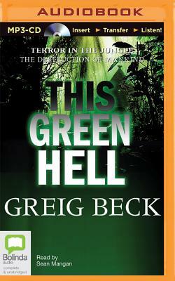 This Green Hell by Greig Beck