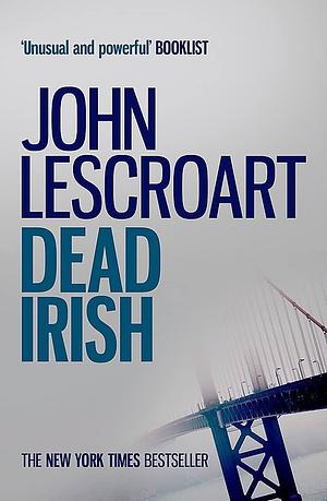 Dead Irish (Dismas Hardy series, book 1): A captivating crime thriller by John Lescroart, John Lescroart