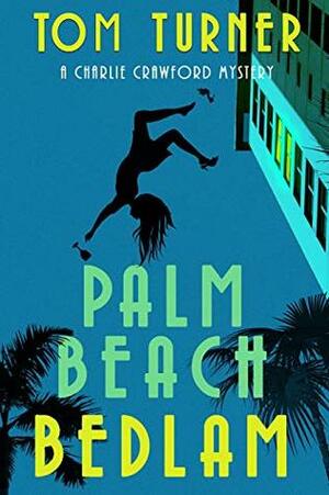 Palm Beach Bedlam by Tom Turner