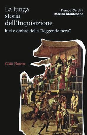 La lunga storia dell'inquisizione: luci e ombre della "leggenda nera" by Franco Cardini, Marina Montesano