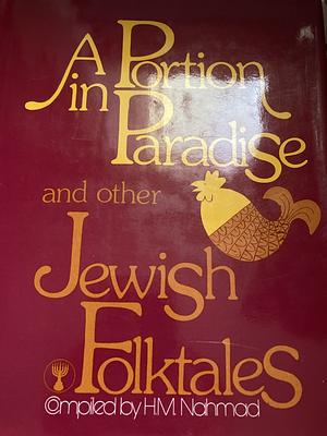 A portion in Paradise, and other Jewish folktales by H.M. Nahmad
