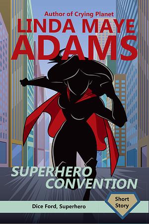 Superhero Convention by Linda Maye Adams