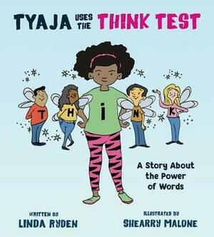 Tyaja Uses the THiNK Test by Shearry Malone, Linda Ryden