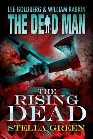 The Rising Dead by Lee Goldberg, William Rabkin, Stella Green