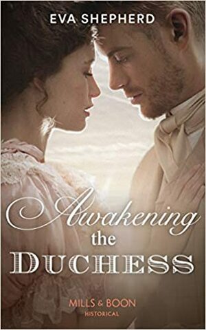 Awakening The Duchess by Eva Shepherd