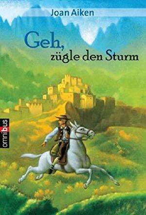 Geh, zügle den Sturm by Joan Aiken