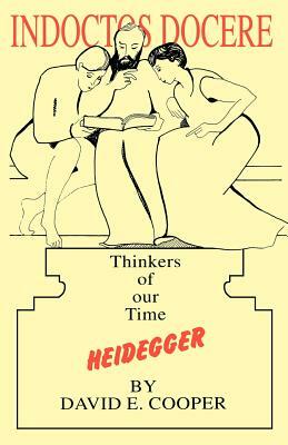 Heidegger: Thinkers of Our Time by David E. Cooper