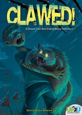 Clawed!: A Choose Your Own Ending Horror Adventure by Dotti Enderle