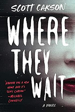 Where They Wait by Scott Carson