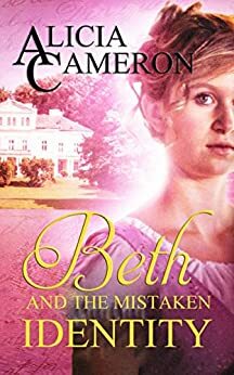 Beth and the Mistaken Identity by Alicia Cameron