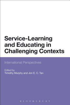 Service-Learning and Educating in Challenging Contexts: International Perspectives by 