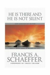 He Is There And He Is Not Silent by Francis A. Schaeffer