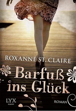 Barfuß ins Glück by Roxanne St. Claire