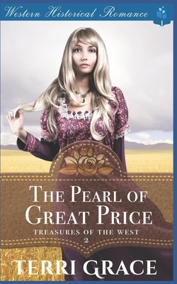 The Pearl of Great Price by Terri Grace