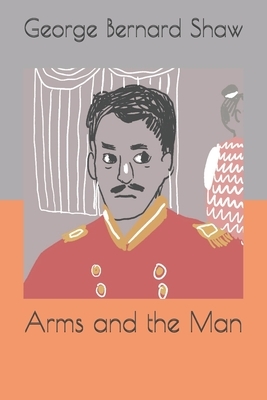 Arms and the Man by George Bernard Shaw