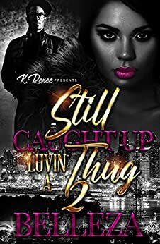 Still Caught Up Luvin' A Thug 2 by Belleza