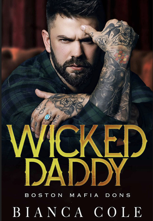 Wicked Daddy: A Dark Captive Mafia Romance  by Bianca Cole
