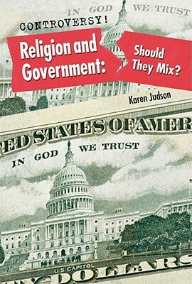 Religion and Government: Should They Mix? by Karen Judson