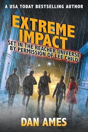 EXTREME IMPACT by Dan Ames, Dan Ames