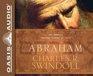 Abraham: One Nomad's Amazing Journey of Faith by Charles R. Swindoll