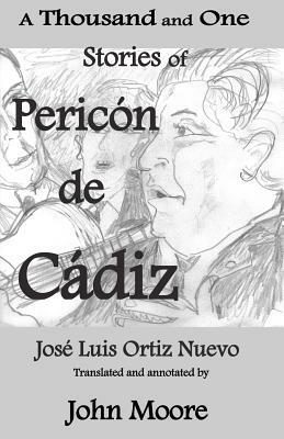 A Thousand and One Stories of Pericón de Cádiz by Jose Luis Ortiz Nuevo