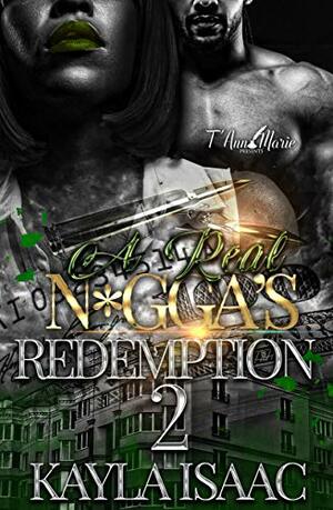 A Real N*gga's Redemption 2 (FINALE) by Hadiya McDuffie, Kayla Isaac